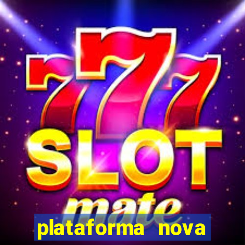 plataforma nova pagando muito hoje